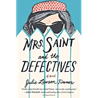 Mrs. Saint and the Defectives: A Novel